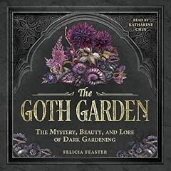 The Goth Garden Audiolibro Por Felicia Feaster arte de portada