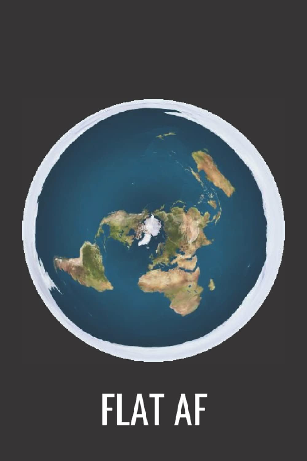 Flat Earth Notebook: Flat AF, Lined Journal, Gift, Diary, Large (6 x 9 inches), 120 Pages