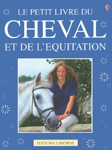 Le petit livre du cheval : Et de l'équitation