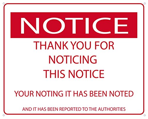 Notice - Thank You For Noticing This Notice Funny Sign