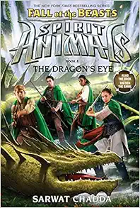 The Dragon's Eye (Spirit Animals: Fall of the Beasts, Book 8) (8) book cover