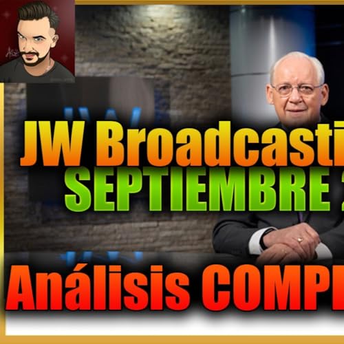 Destripando el JW Broadcasting de Septiembre | No te lo Pierdas Podcast Por arte de portada