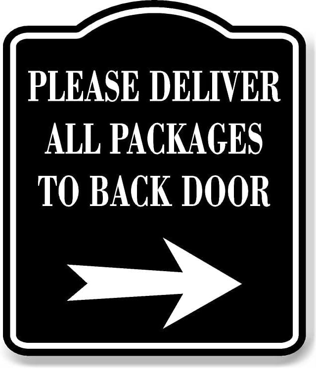 Please Deliver All Packages To Back Door Right BLACK