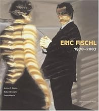 Eric Fischl: 1970-2007