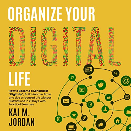 Organize Your Digital Life by Kai M. Jordan episode artwork
