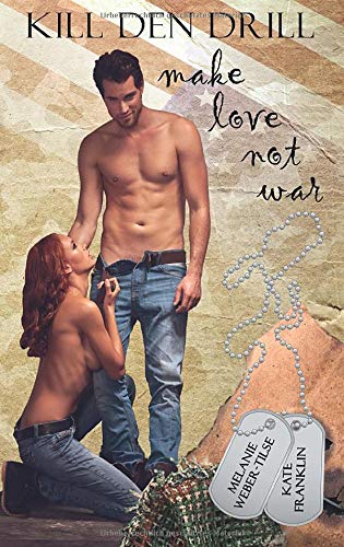 Kill den Drill - make love not war (Kill den Drill - Reihe)