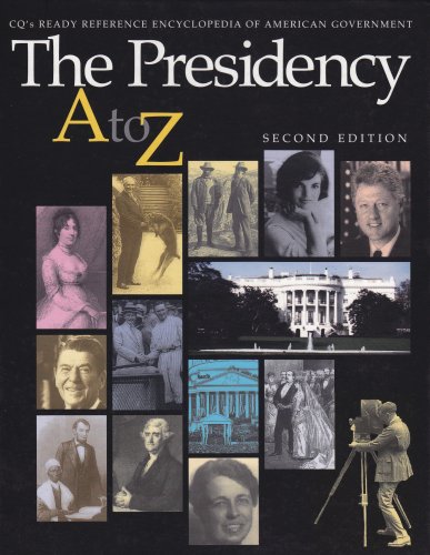 The Presidency A to Z (Cq's Encyclopedia of Ame... 1568023596 Book Cover