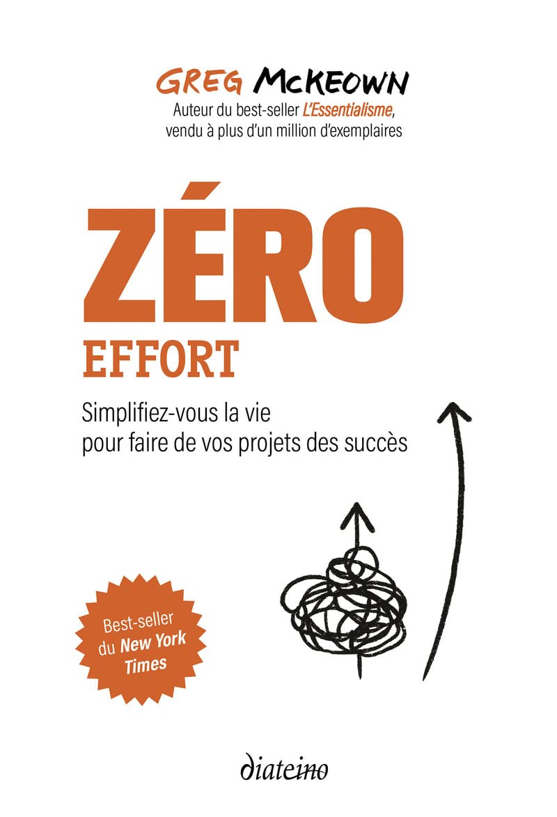 Zero effort - Simplifiez-vous la vie pour faire de