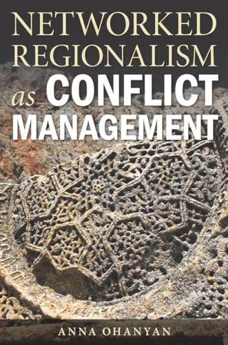 Networked Regionalism As Conflict Management