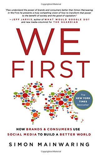 We First: How Brands and Consumers Use Social Media to Build a Better World
