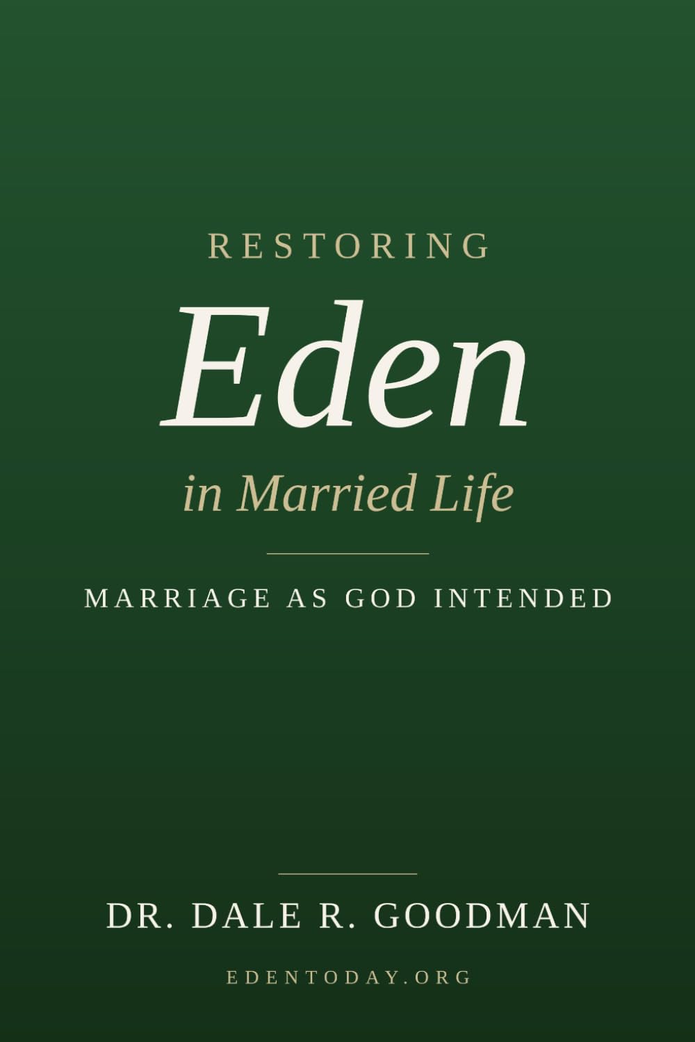 Restoring Eden in Married Life: Marriage as God intended