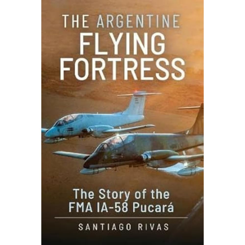 The Argentine Flying Fortress by Santiago Rivas HARDBACK 9781399097925