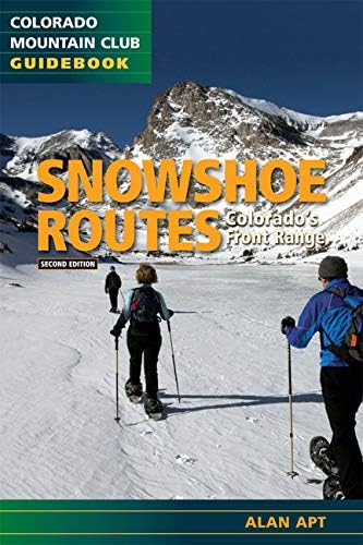Snowshoe Routes: Colorado's Front Range (Colorado Mountain Club Guidebooks)