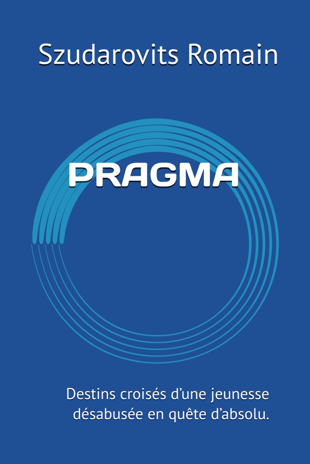 PRAGMA: Destins croisés d’une jeunesse désabusée en quête d’absolu.