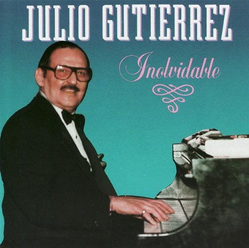 Gutierrez, Julio - Inolvidable - Amazon.com Music