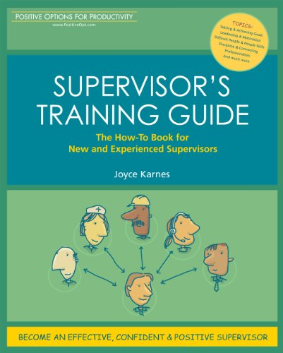 Supervisor's Training Guide: The How-To Book for New and Experienced Supervisors