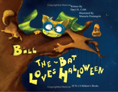 Bill the Bat Loves Halloween 1424344549 Book Cover
