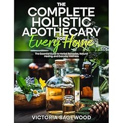 THE COMPLETE HOLISTIC APOTHECARY FOR EVERY HOME Audiolibro Por Victoria Sagewood arte de portada