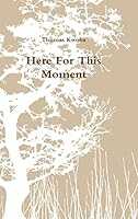 Here for This Moment 1312568038 Book Cover