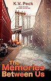 The Memories Between Us: Love Across Parallel Universes - Herausgeber: Alex Williams K V Peck Cover Art: Eric Williams 