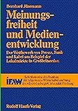  Meinungsfreiheit und Medienentwicklung: Der Wettbewerb von Presse, Funk und Kabel am Beispiel der Lokalmärkte in Grossbritannien (Schriftenreihe des ... Albert-Ludwigs-Universität Freiburg i. Br)