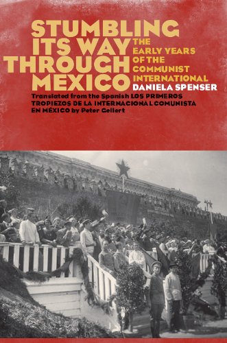 Stumbling Its Way through Mexico: The Early Years of the Communist International