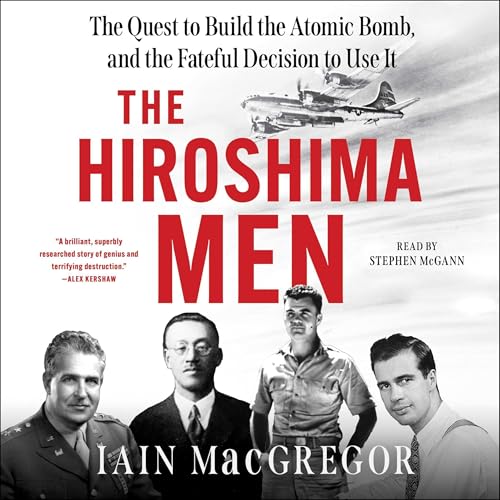 The Hiroshima Men by Iain MacGregor