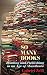 So Many Books: Reading and Publishing in an Age of Abundance