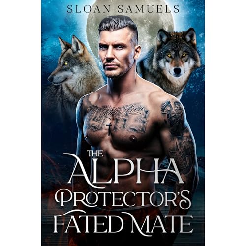 The Alpha Protector's Fated Mate Audiolibro Por Sloan Samuels arte de portada