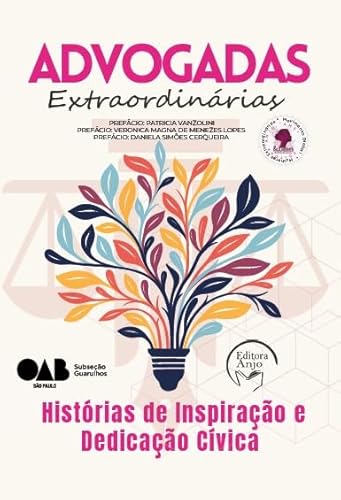 Advogadas extraordinárias: Histórias de inspiração e deedicação cívica