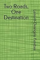 Two Roads, One Destination 1521078173 Book Cover