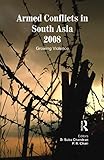 Armed Conflicts in South Asia 2008: Growing Violence