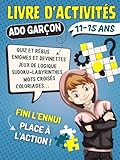 Livre D\'activités Ado Garçon 11-15 ans: Cahier de Jeux de Logique, Devinettes et Énigmes, Quiz, Mots Mêlés, Coloriages..., Avec Solutions  Idée ... Parfait Pour Des Journées Fun et Sans Ennui.