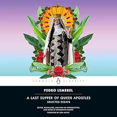 A Last Supper of Queer Apostles Audiobook By Pedro Lemebel, Gwendolyn Harper, Gwendolyn Harper - editor, Gwendolyn Harper - introduction, Idra Novey - introduction, Gwendolyn Harper - translator cover art