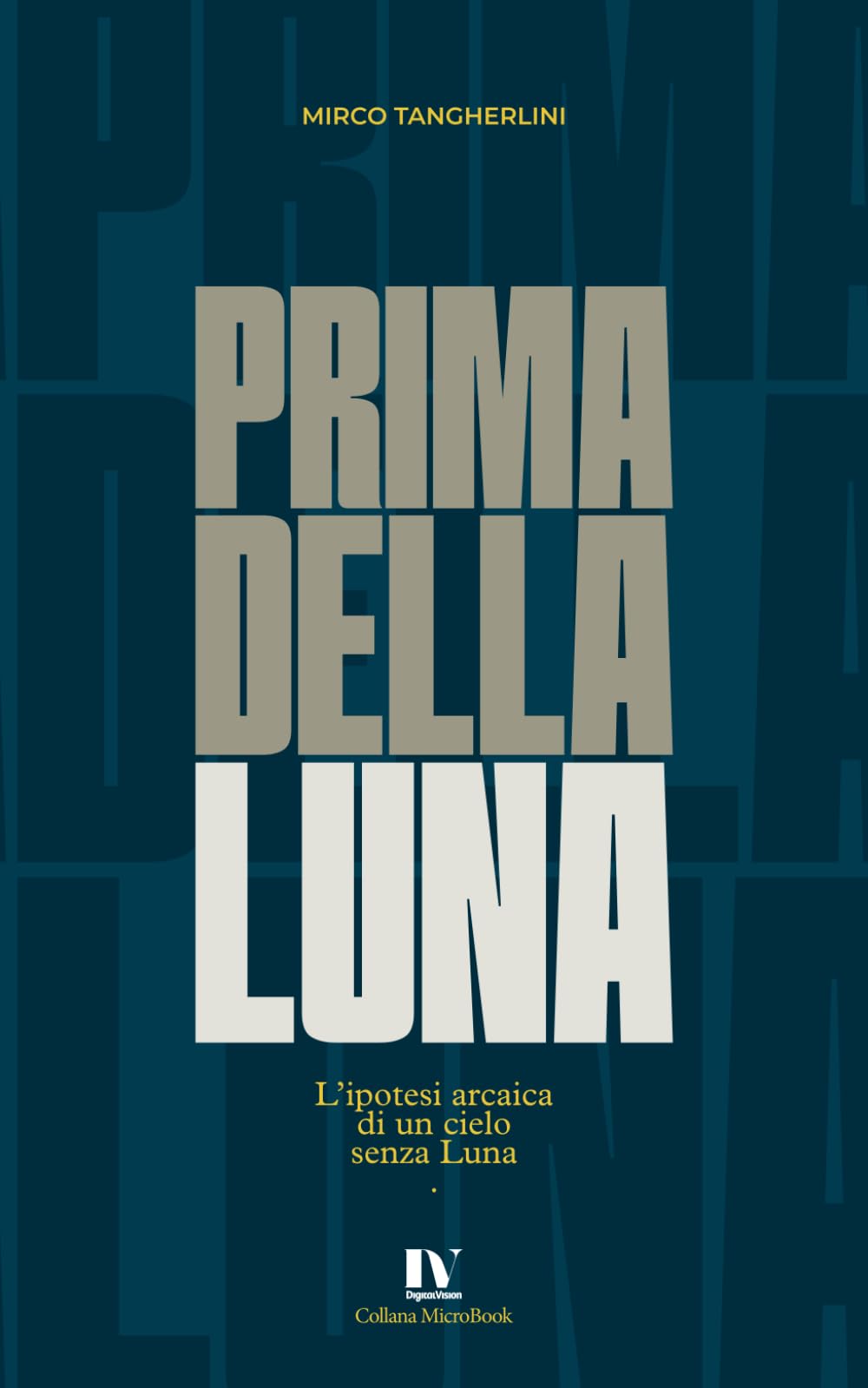 PRIMA DELLA LUNA: L’ipotesi arcaica di un cielo senza Luna