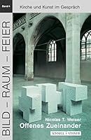 Offenes Zueinander: Raumliche Dimensionen Von Religion Und Kunst in Der Kunst-Station Sankt Peter Koln 379541539X Book Cover