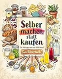 Selber machen statt kaufen – Das Bilderbuch: Ein Bild sagt mehr als 1000 Worte!