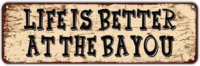 Busppoy Rustic Metal Sign Plaque Life is Better at The Bayou Vintage Aluminum Wall Decor Retro Tin Sign 6x16 Inches