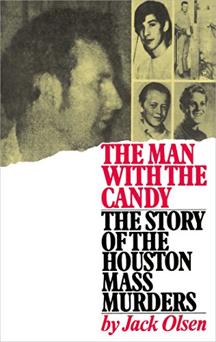 The Man with Candy: The Story of the Houston Mass Murders (For True Crime Fans)