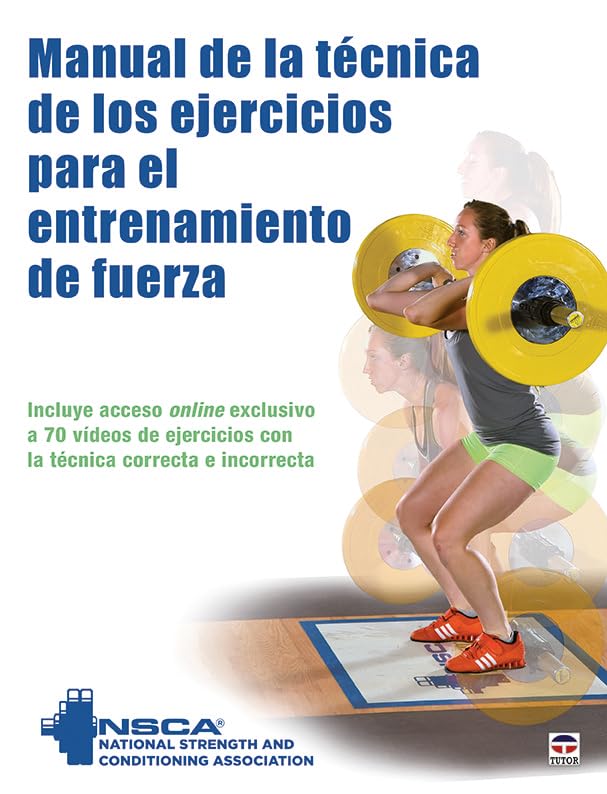 MANUAL DE LA TÉCNICA DE LOS EJERCÍCIOS PARA EL ENTRENAMIENTO DE FUERZA (SIN COLECCION)