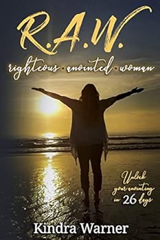 Paperback R.A.W. Righteous Anointed Woman: Unlock Your Anointing in 26 Days Book