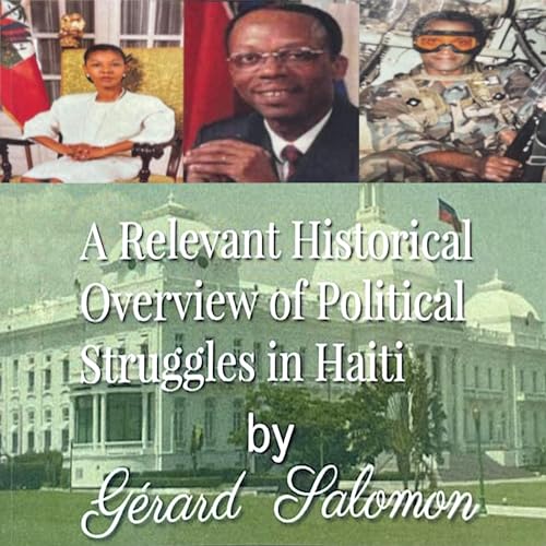 A Relevant Historical Overview of Political Struggles in Haiti | Gerard Salomon episode artwork
