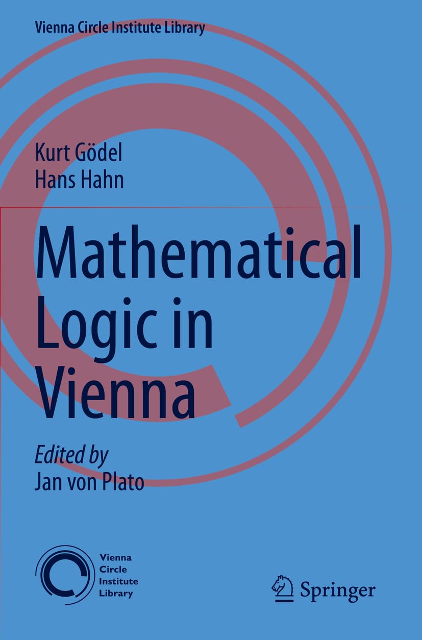Mathematical Logic in Vienna (Vienna Circle Institute Library, 13)