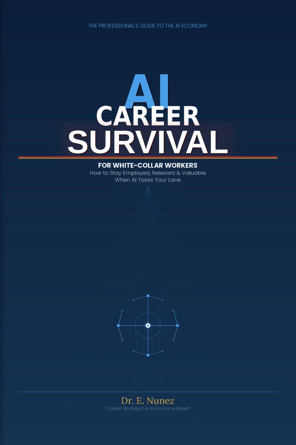 AI Career Survival for White-Collar Workers: How to Stay Employed, Relevant, and Valuable When AI Takes Your Lane