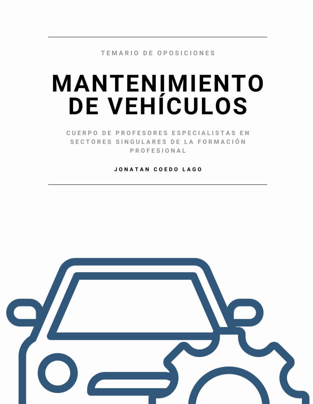 Temario Mantenimiento de Vehículos: Temario de Oposiciones para el Cuerpo de Profesores Especialistas en Sectores Singulares de la Formación Profesional