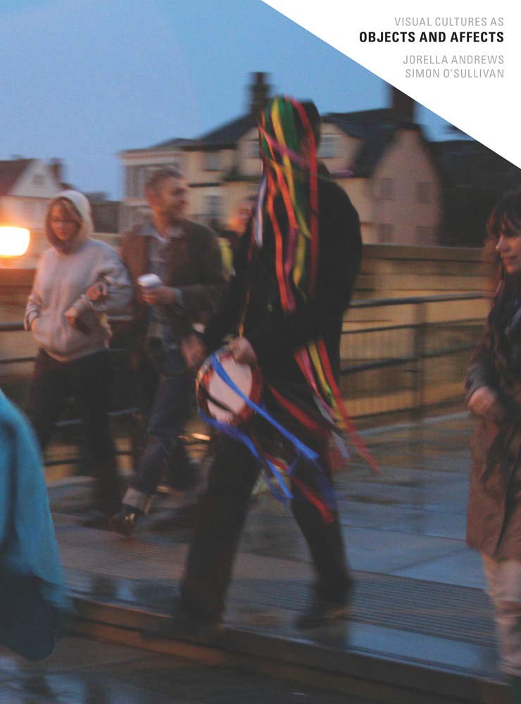 Visual Cultures as Objects and Affects - Jorella Andrews, Simon O'Sullivan (Sternberg Press / Visual Cultures As...)