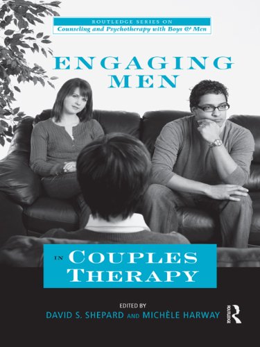 Engaging Men in Couples Therapy (The Routledge Series on Counseling and Psychotherapy with Boys and Men)