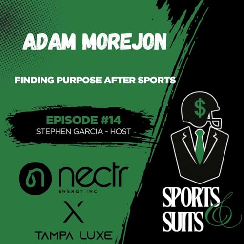 Beyond the Game: Finding Purpose After Professional Sports with Adam Morejon
