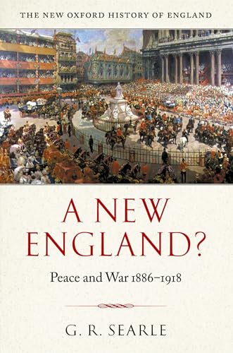A New England?: Peace and War 1886-1918 (New Oxford History of England)