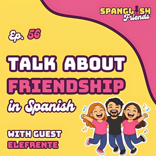 How to Talk About Friendships in Spanish | Describe Your Friends + Guest Savin from Ele-Frente